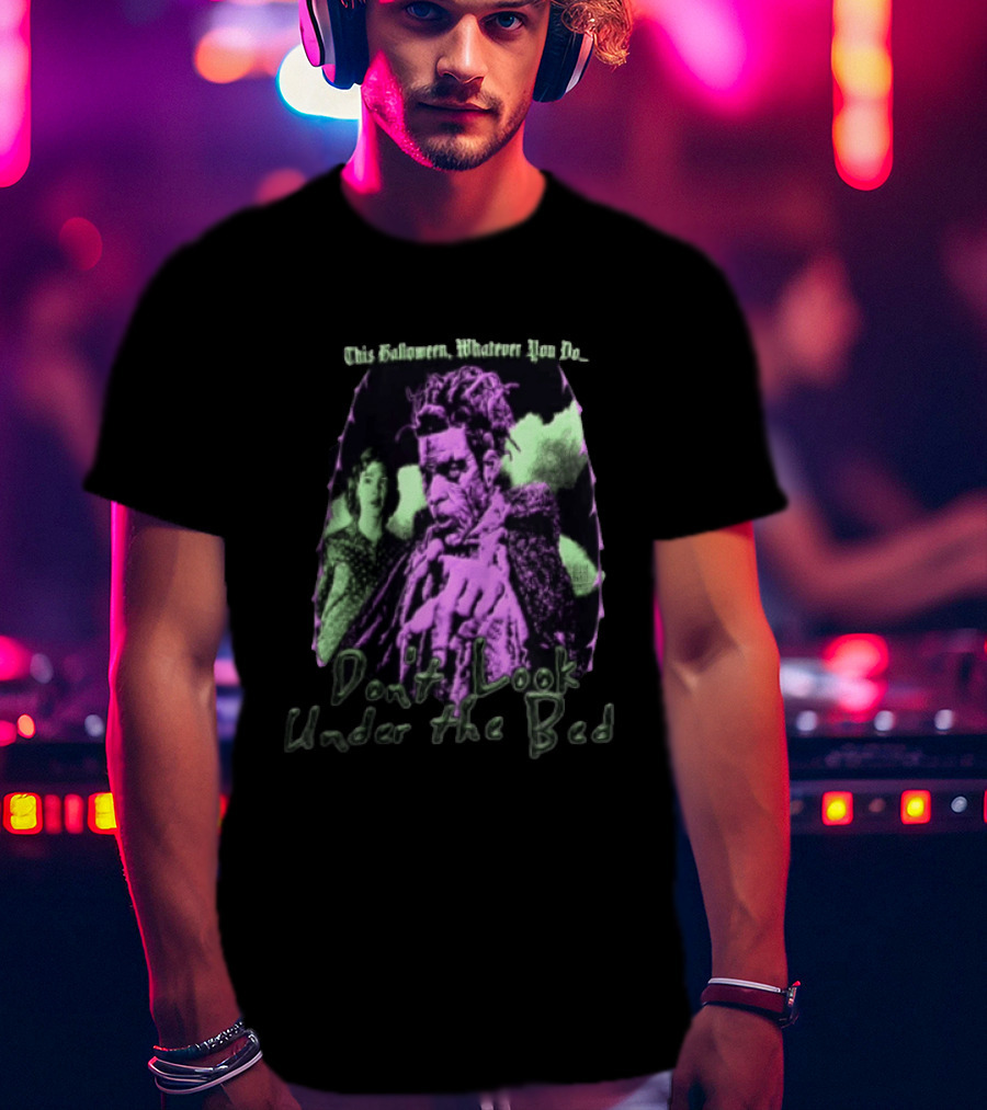 This Halloween Whatever You Do Don't Look Under The Bed Vintage Movie Horror T-Shirt