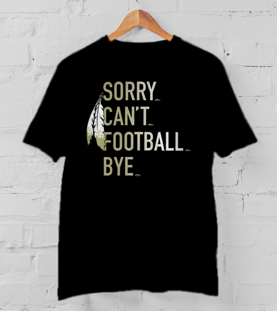Washington Commanders Football Sorry Can’t Football Bye T-Shirt