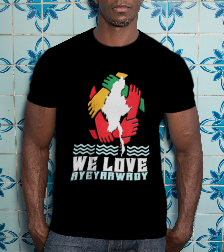 We Love Ayeyarwady Map Of Myanmar Hands Together Red Green Yellow Waves T-Shirt