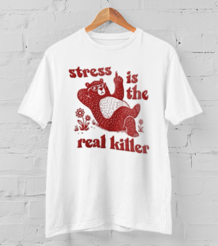 Stress Is The Real Killer Bear With Flowers And Relaxing Pose T-Shirt