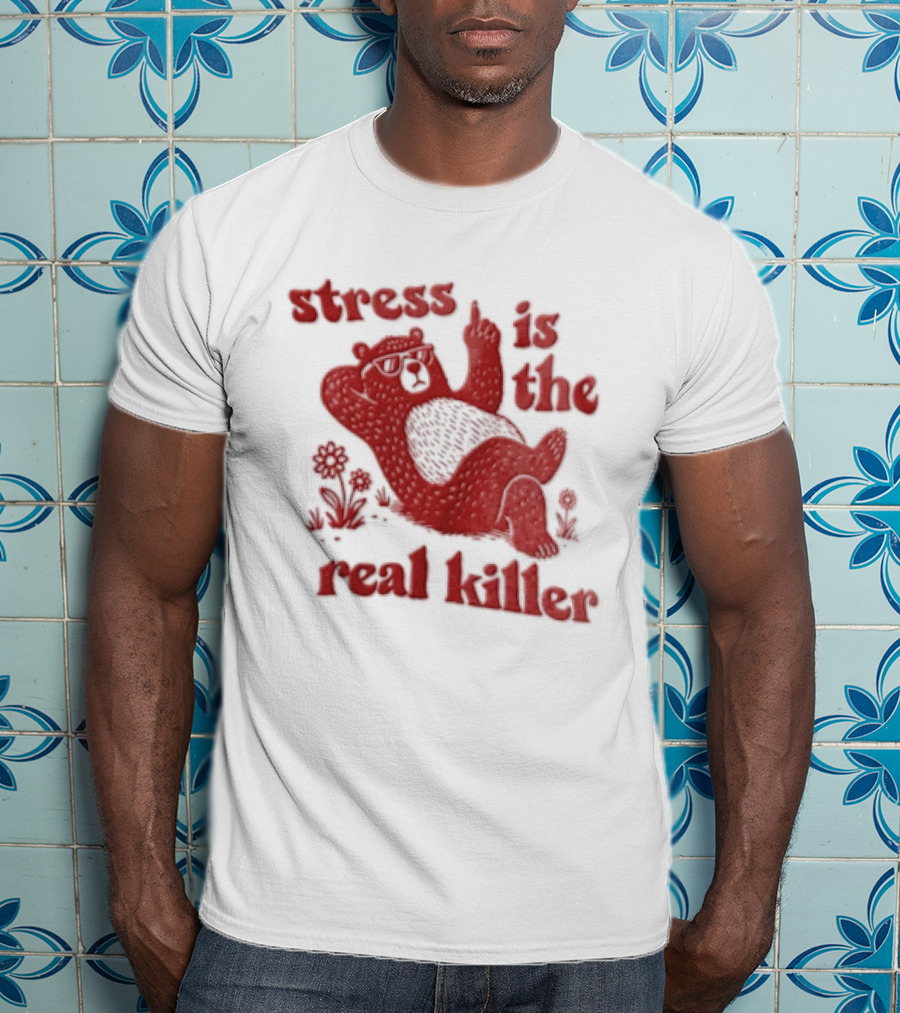Stress Is The Real Killer Bear With Flowers And Relaxing Pose T-Shirt