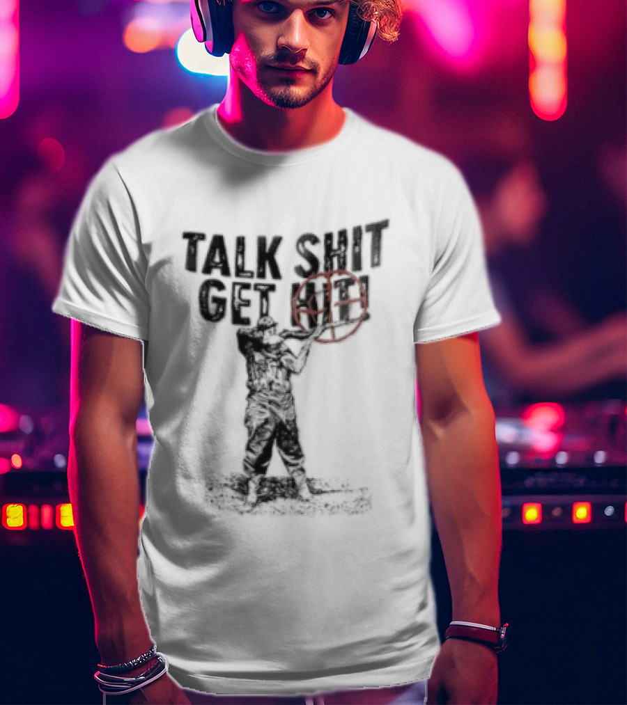 Talk Shit Get Hit Soldier Rifle Red Target T-Shirt