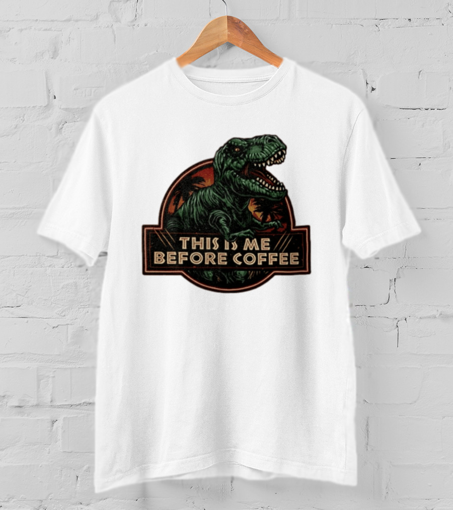 Tyrannosaurus Rex This Is Me Before Coffee Jurassic Park Dinosaur Fan T-Shirt