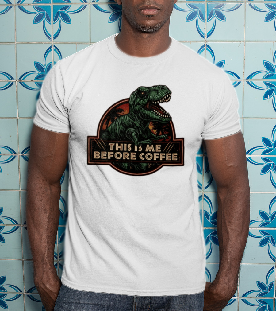 Tyrannosaurus Rex This Is Me Before Coffee Jurassic Park Dinosaur Fan T-Shirt