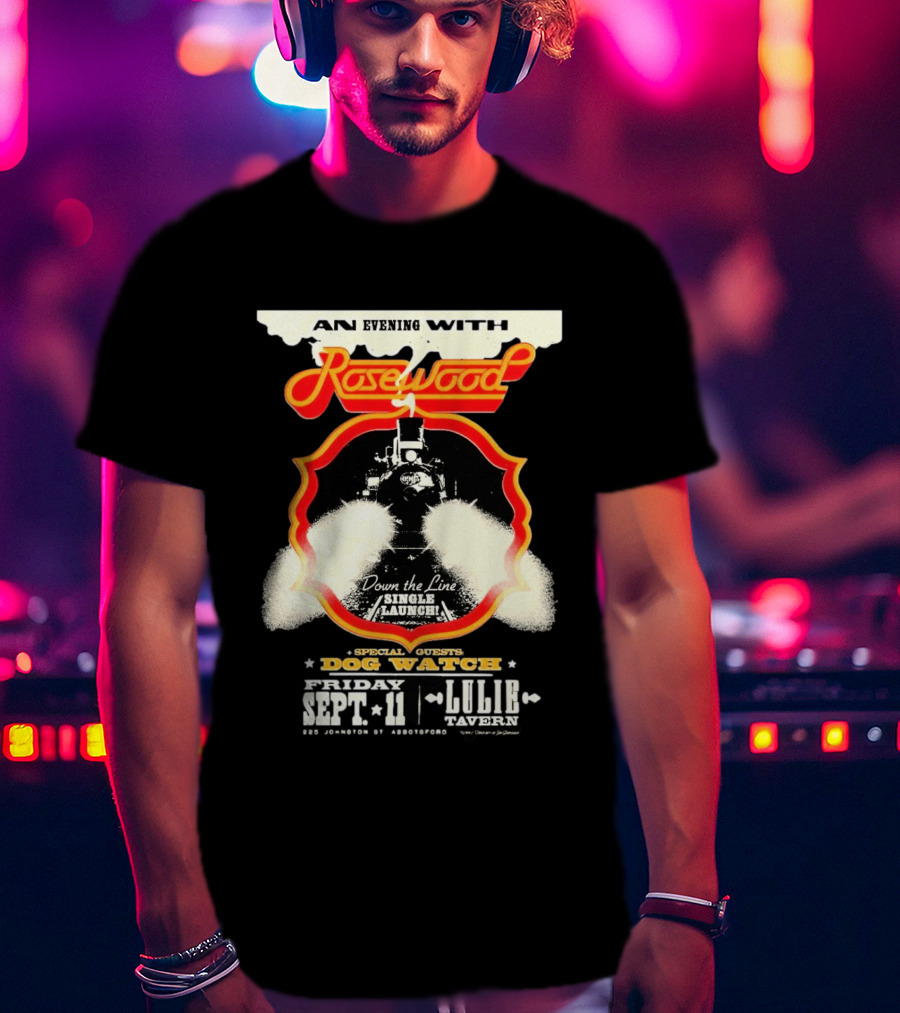 An Evening With Rosewood Down The Line Single Launch Sep 11 2026 Lulie Tavern Special Guest Dog T-Shirt