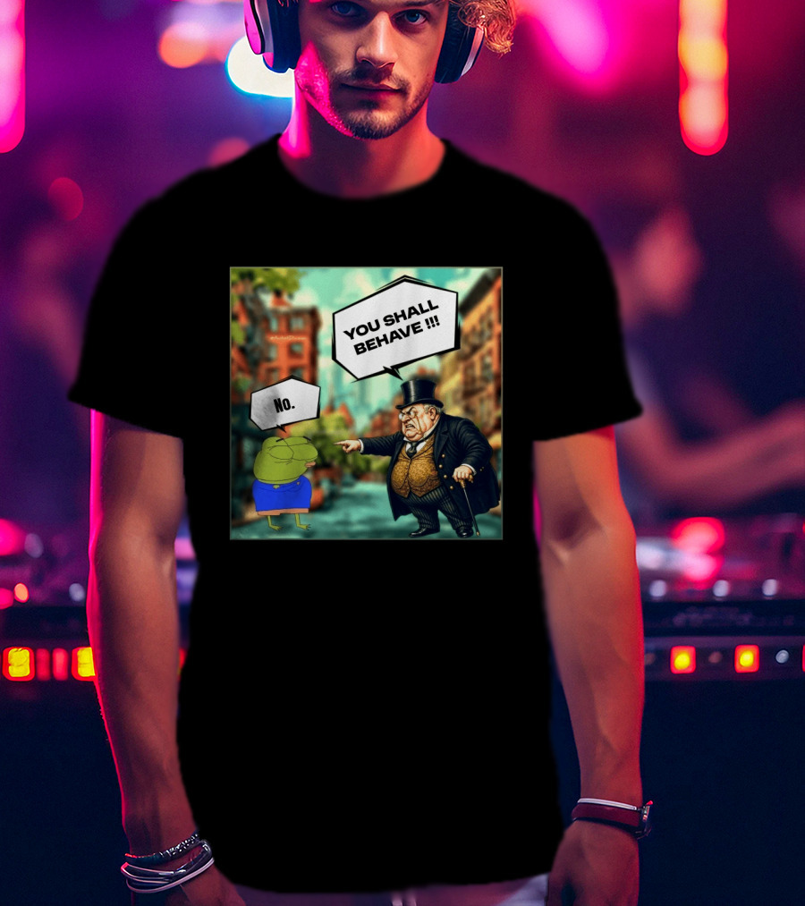Anons Never Comply No You Shall Behave T-Shirt