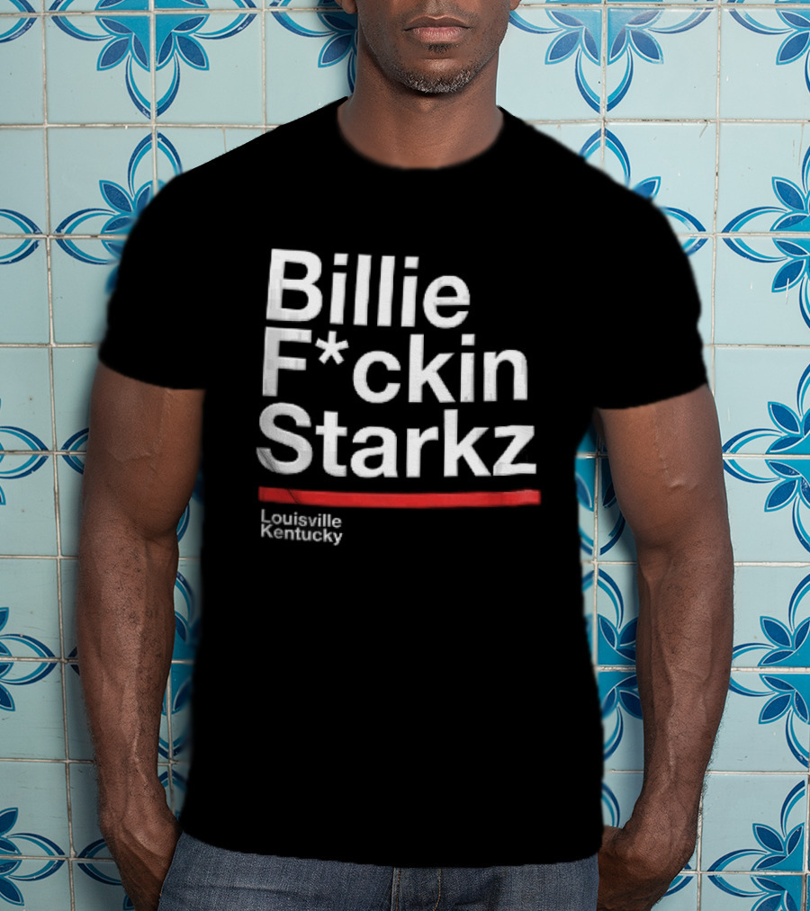 Billie F*ckin Starkz Louisville Kentucky Red Bar T-Shirt