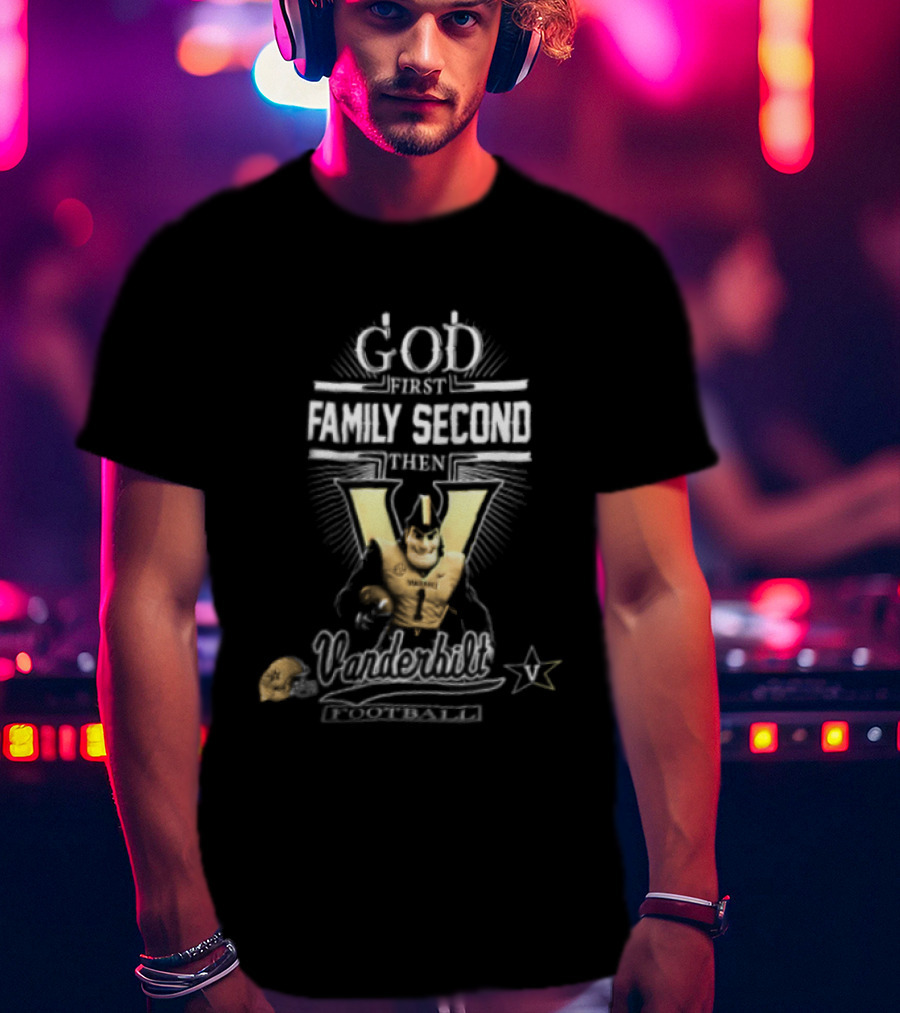 God First Family Second Vanderbilt Football With Mascot And Helmet T-Shirt