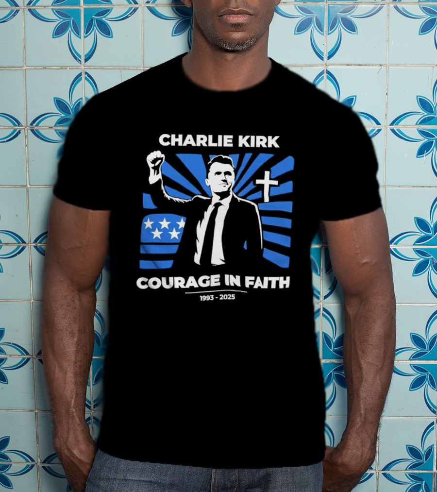 Charlie Kirk Courage In Faith Stars Cross 1993 2025 T-Shirt