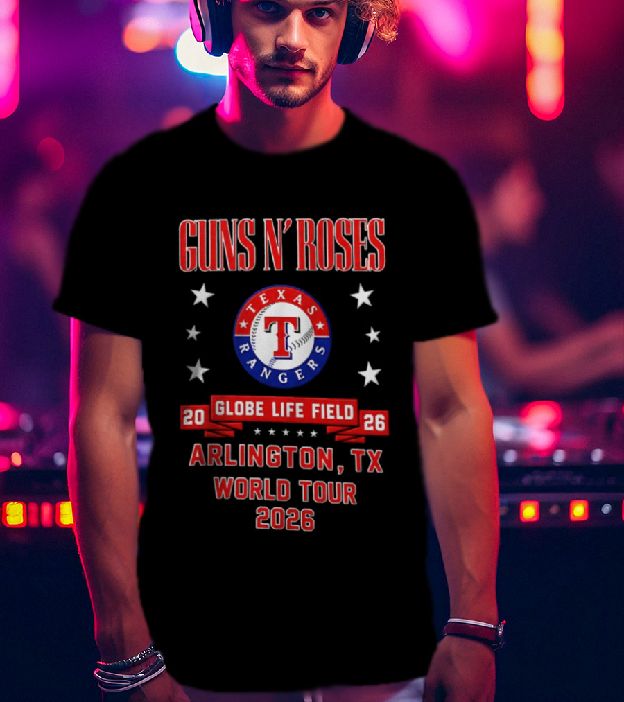 Guns N' Roses Texas Rangers Globe Life Field Arlington TX World Tour 2026 T-Shirt