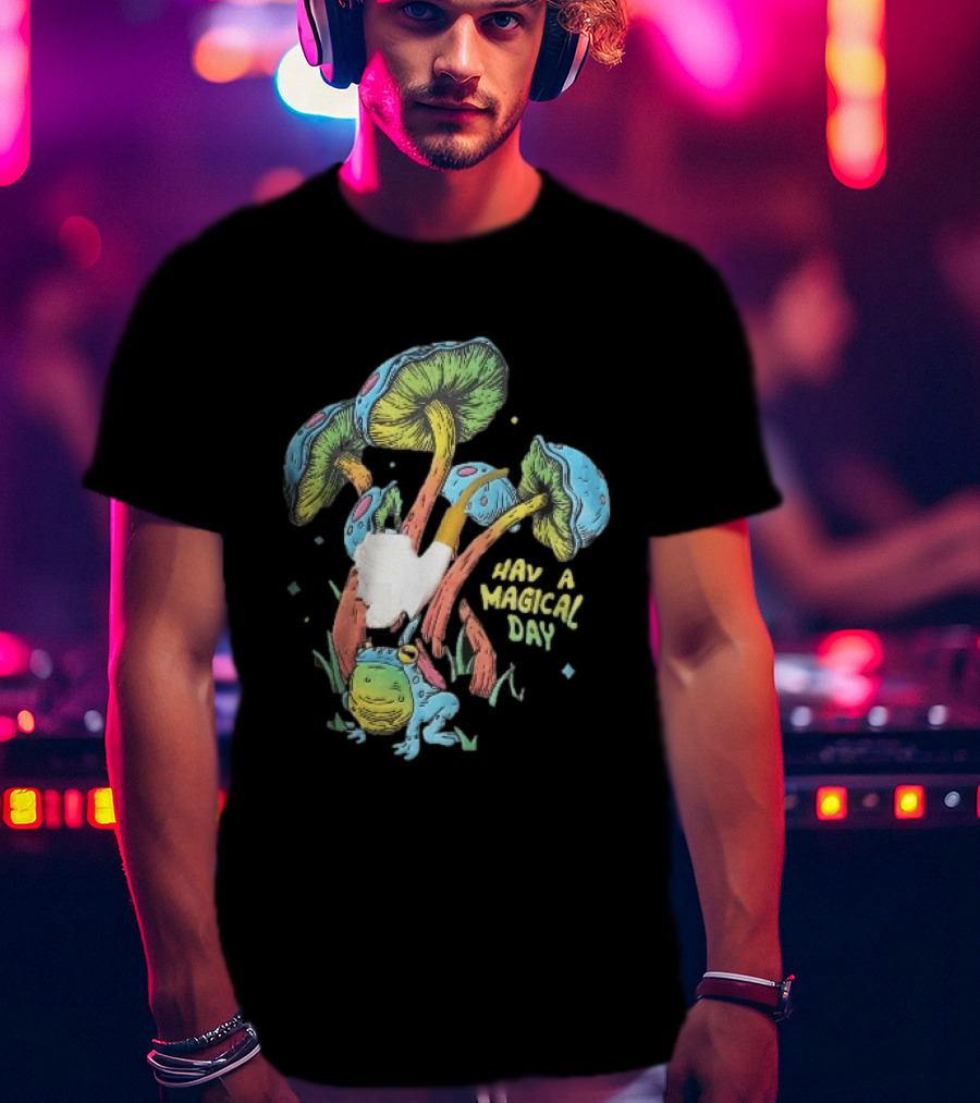 Have A Magical Day Colorful Mushrooms And Frog Pipe Cartoon T-Shirt
