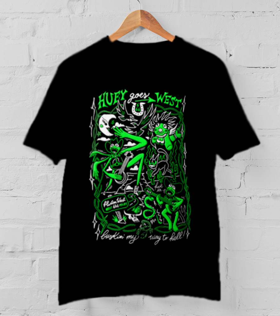 Huey Goes West Fluston West Next 666 Miles Bustin My Way To Hell T-Shirt
