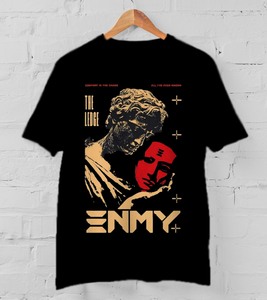 The Ledge Enmy Comfort In Chaos All I've Ever Known T-Shirt