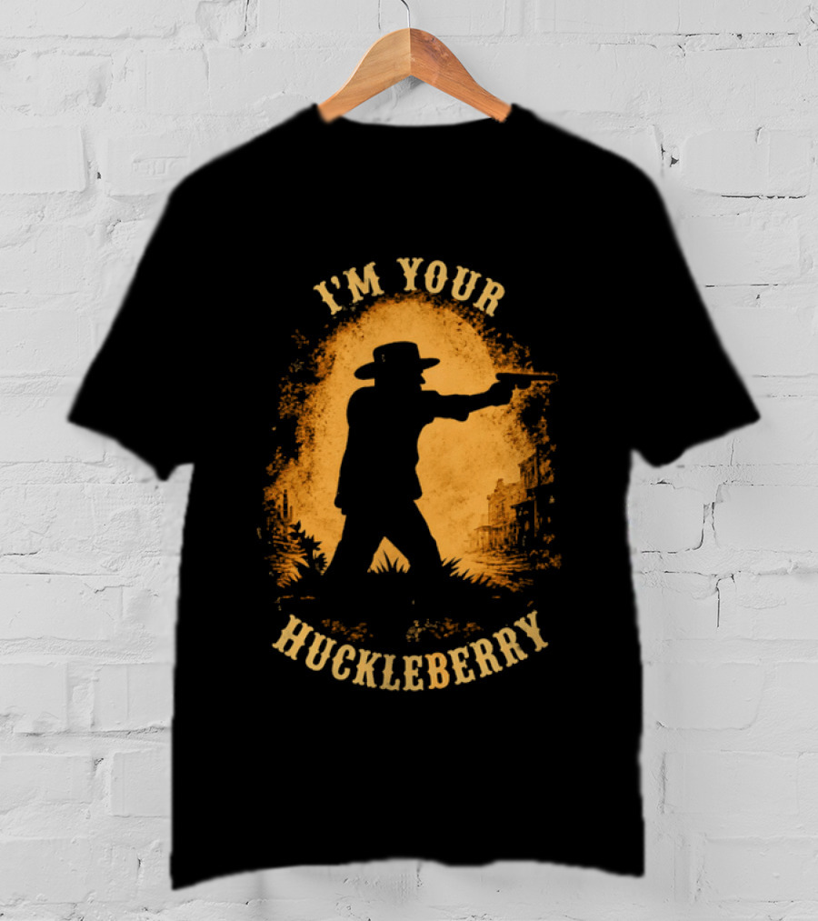 I'm Your Huckleberry Twin Falls Hero Jordan Salinas Wild West Cowboy T-Shirt