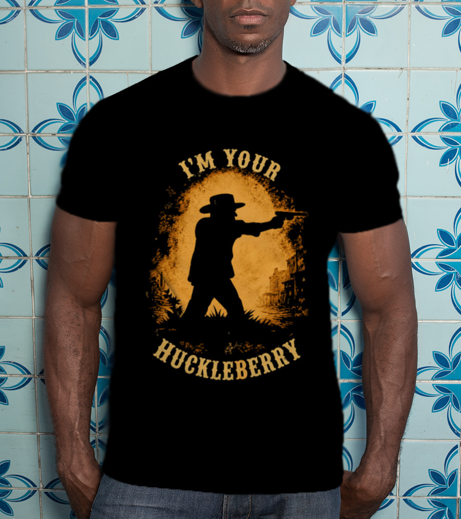 I'm Your Huckleberry Twin Falls Hero Jordan Salinas Wild West Cowboy T-Shirt