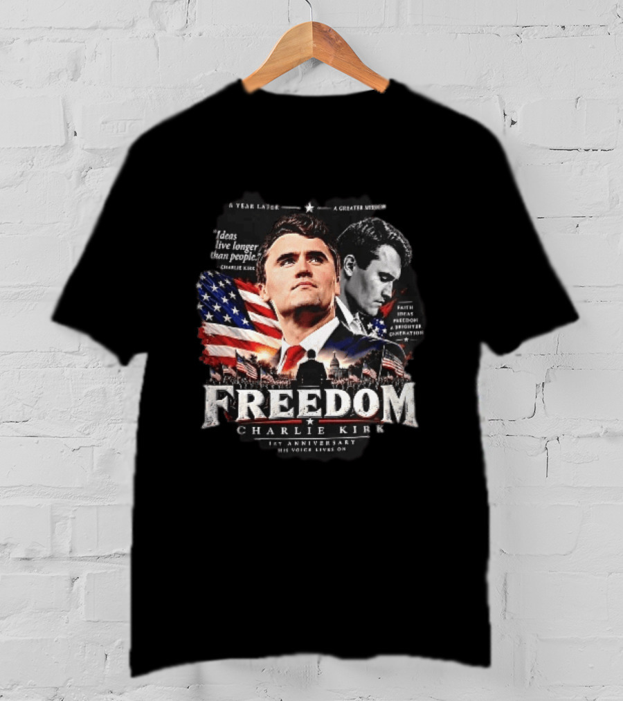 Freedom Charlie Kirk 1st Anniversary Ideas Live Longer Than People His Voice Lives On American Flag Capitol T-Shirt