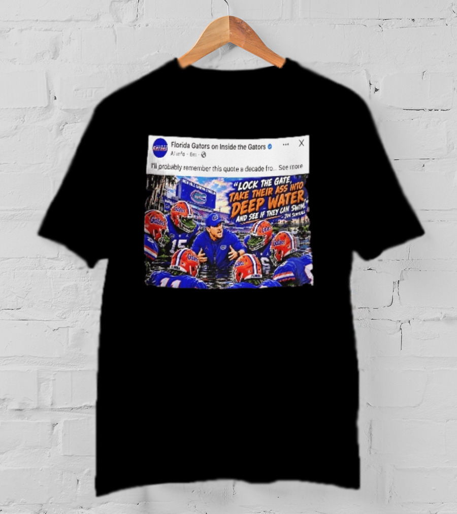 Florida Gators Lock The Gate Deep Water Quote Jon Sumrall T-Shirt