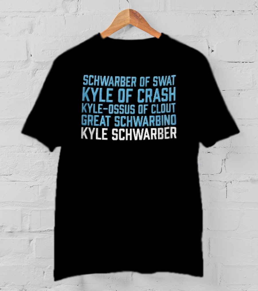 Kyle Schwarber Of Swat Kyle Of Crash Ossus Of Clout Great Schwarbino T-Shirt