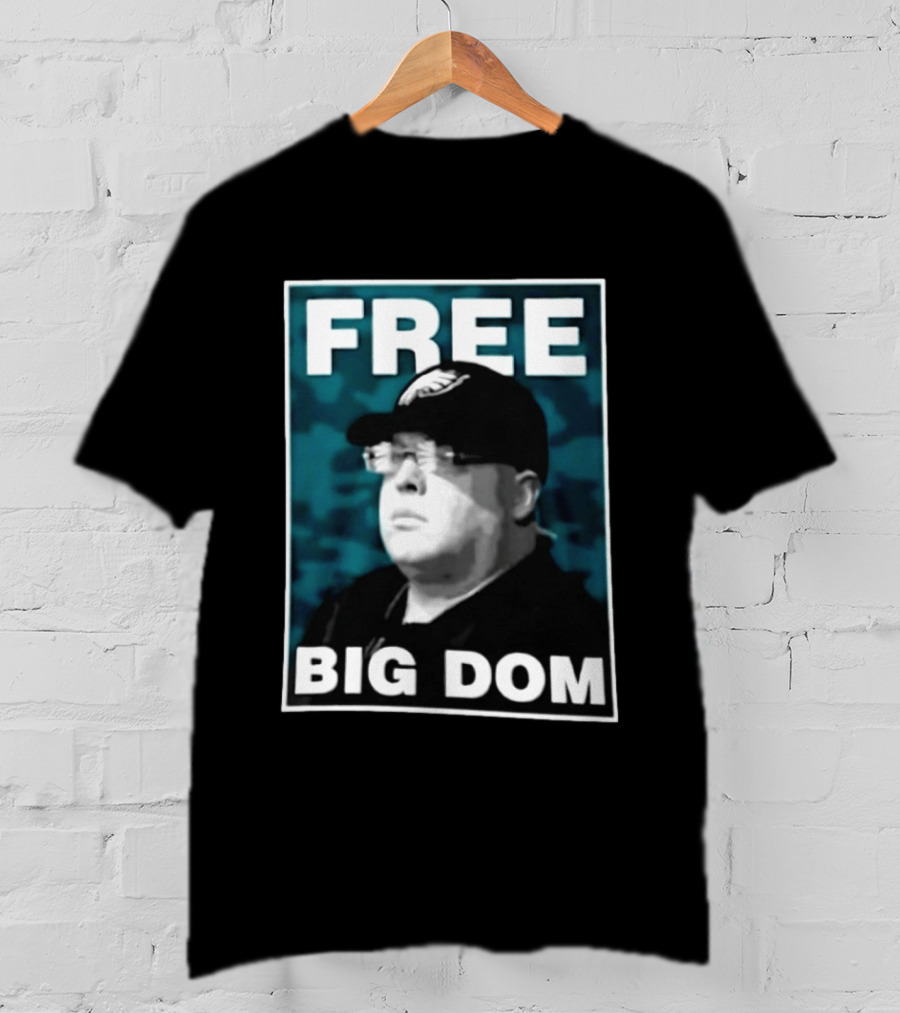 Free Big Dom Philadelphia Eagles Head Of Security Dom DiSandro T-Shirt