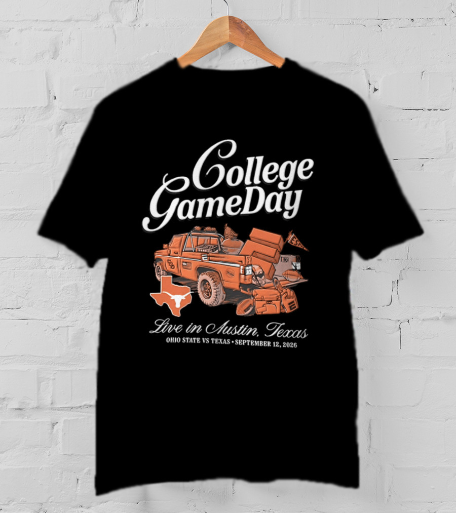 College GameDay Live In Austin Texas Ohio State Vs Texas September 12 2026 T-Shirt