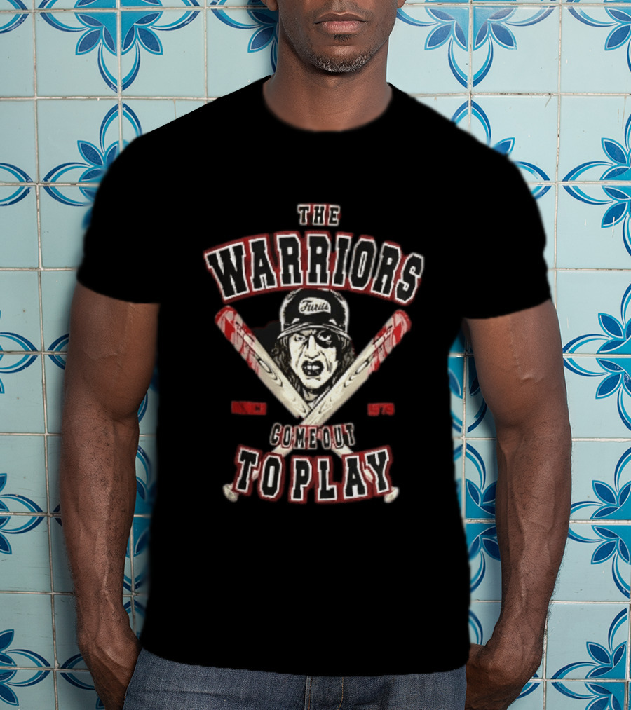 The Warriors Come Out To Play Baseball Fury Crossed Bloody Bats Since 1979 T-Shirt