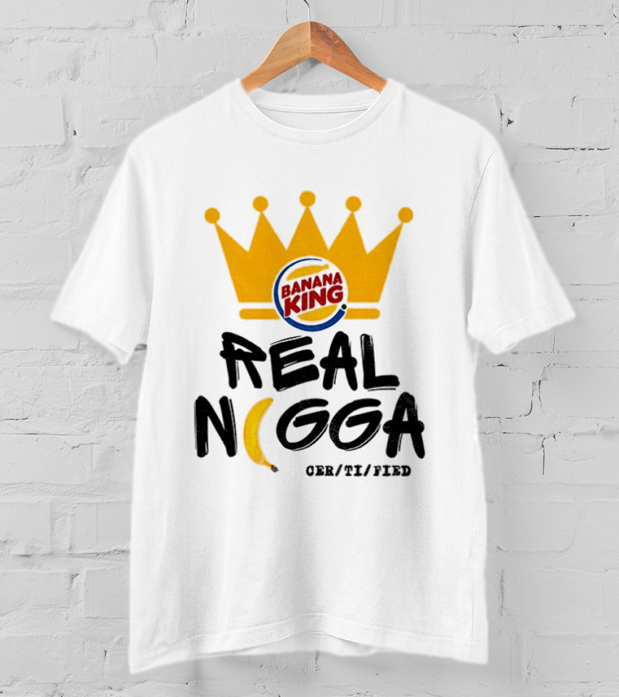 Banana King Crown Real Nigga 03/21/2019 T-Shirt