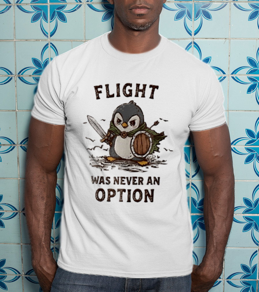 Flight Was Never An Option Warrior Penguin Sword Shield T-Shirt