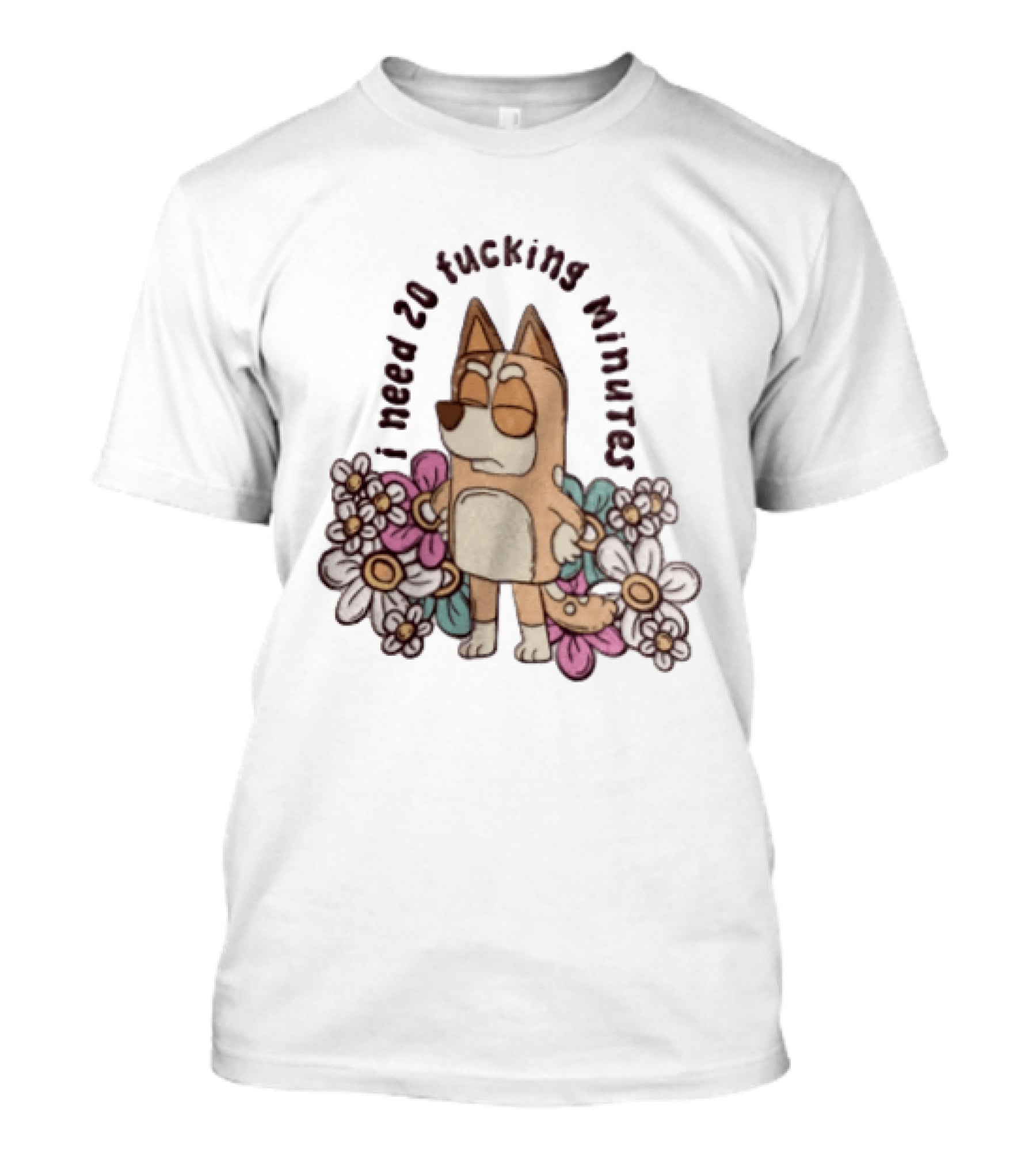 I Need 20 Fucking Minutes Bluey Bingo Floral T-Shirt