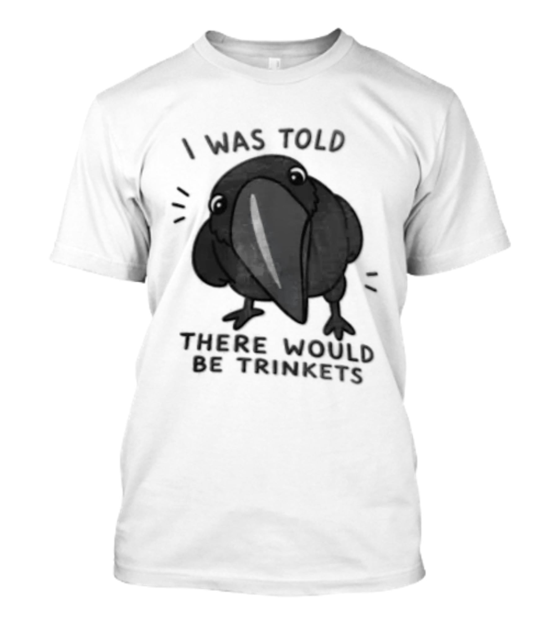 I Was Told There Would Be Trinkets Crow T-Shirt