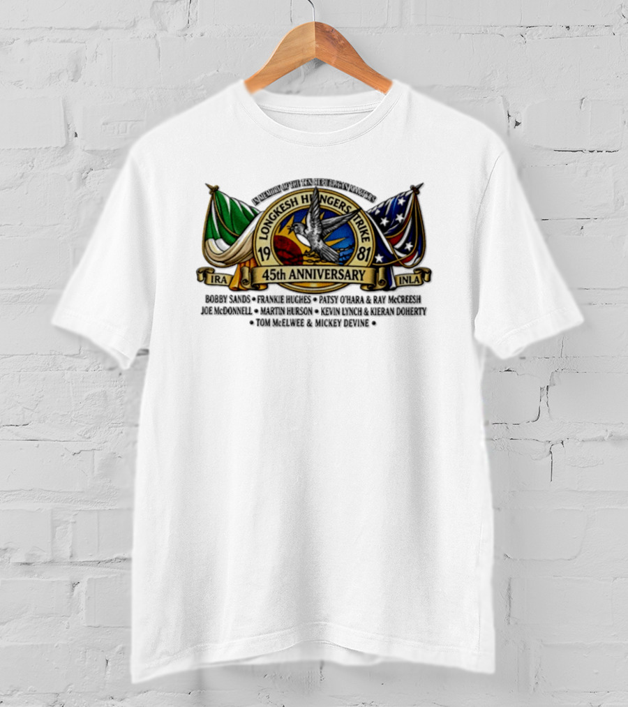Long Kesh Hunger Strike 1981 IRA INLA 45th Anniversary Memorial Martyrs T-Shirt