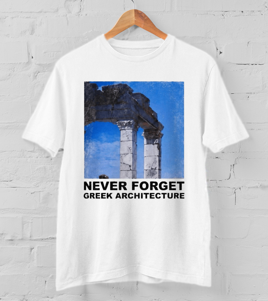 Never Forget Greek Architecture 2026 Ruins Columns T-Shirt