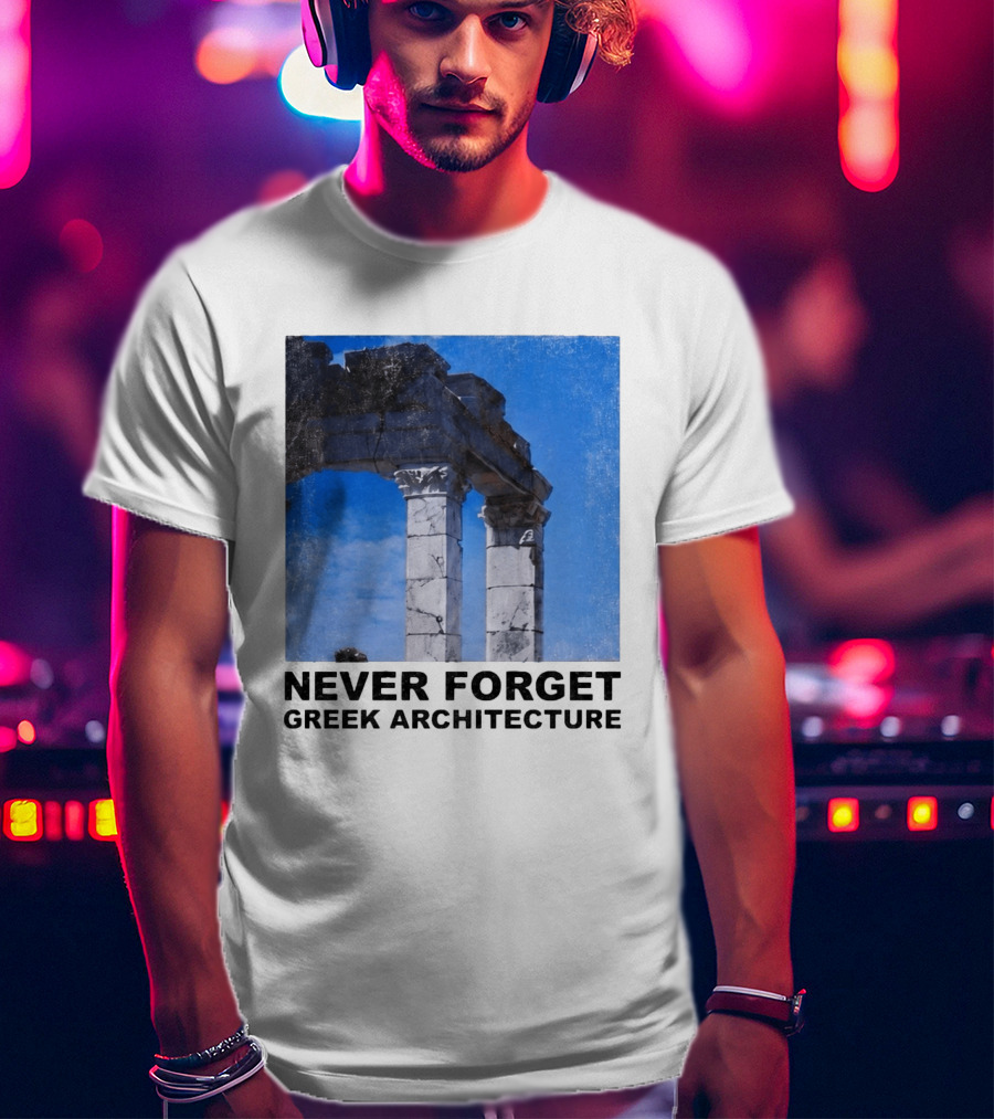 Never Forget Greek Architecture 2026 Ruins Columns T-Shirt