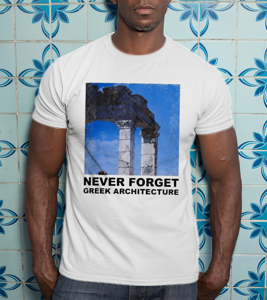 Never Forget Greek Architecture 2026 Ruins Columns T-Shirt