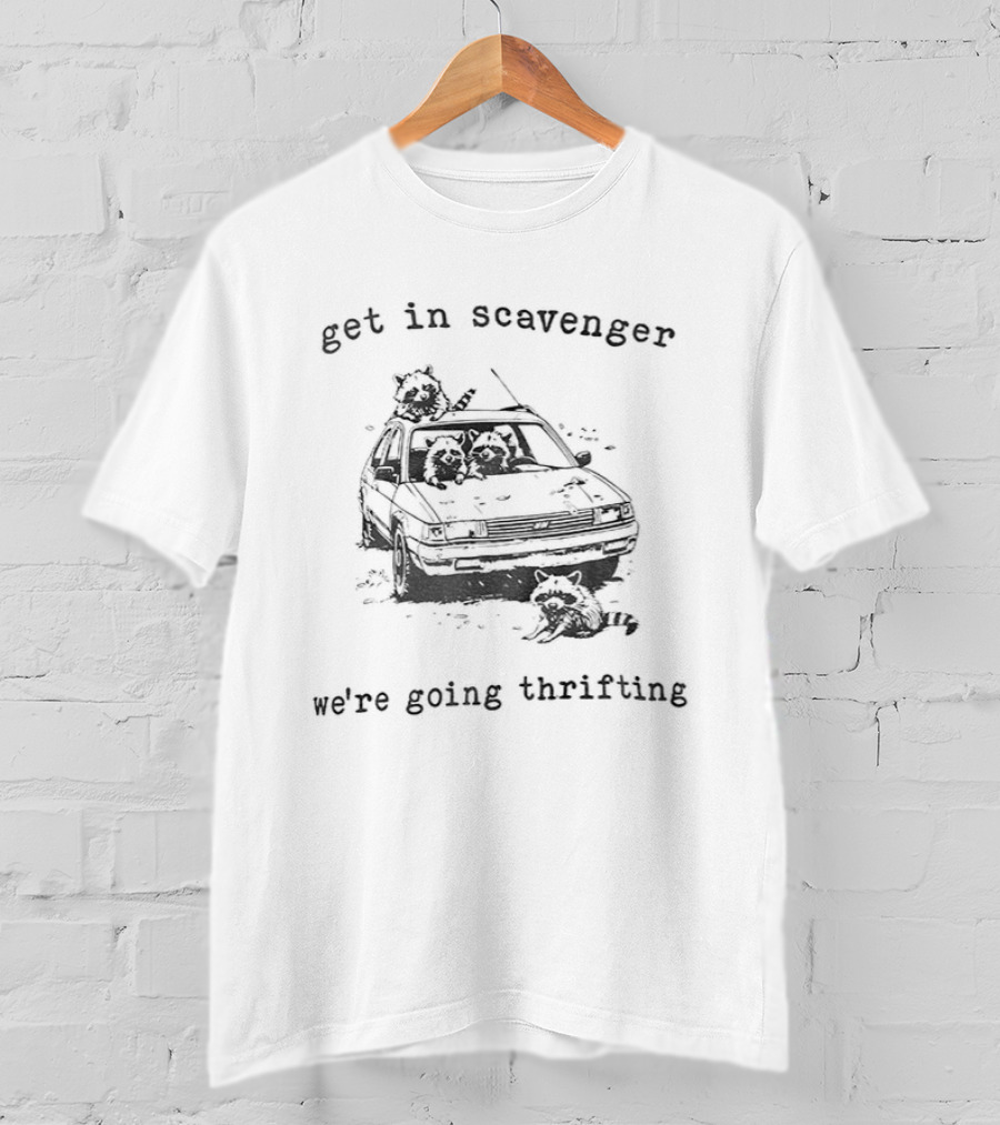 Get In Scavenger Raccoons Driving Car We're Going Thrifting T-Shirt