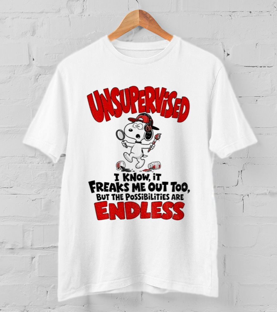 Snoopy Unsupervised I Know It Freaks Me Out Too But The Possibilities Are Endless T-Shirt