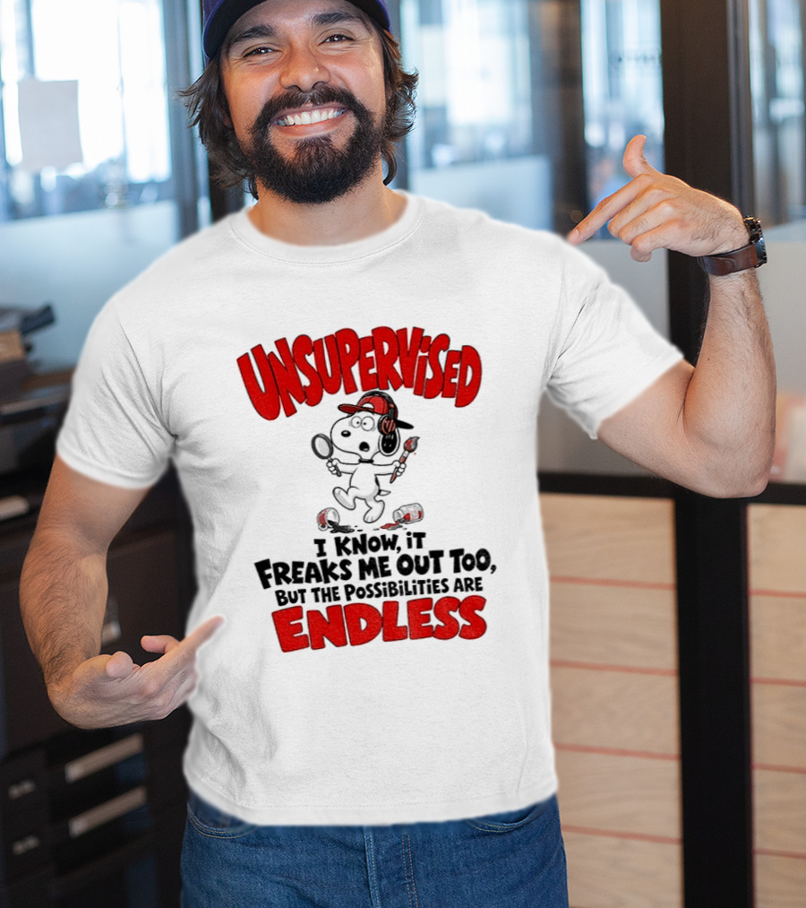 Snoopy Unsupervised I Know It Freaks Me Out Too But The Possibilities Are Endless T-Shirt