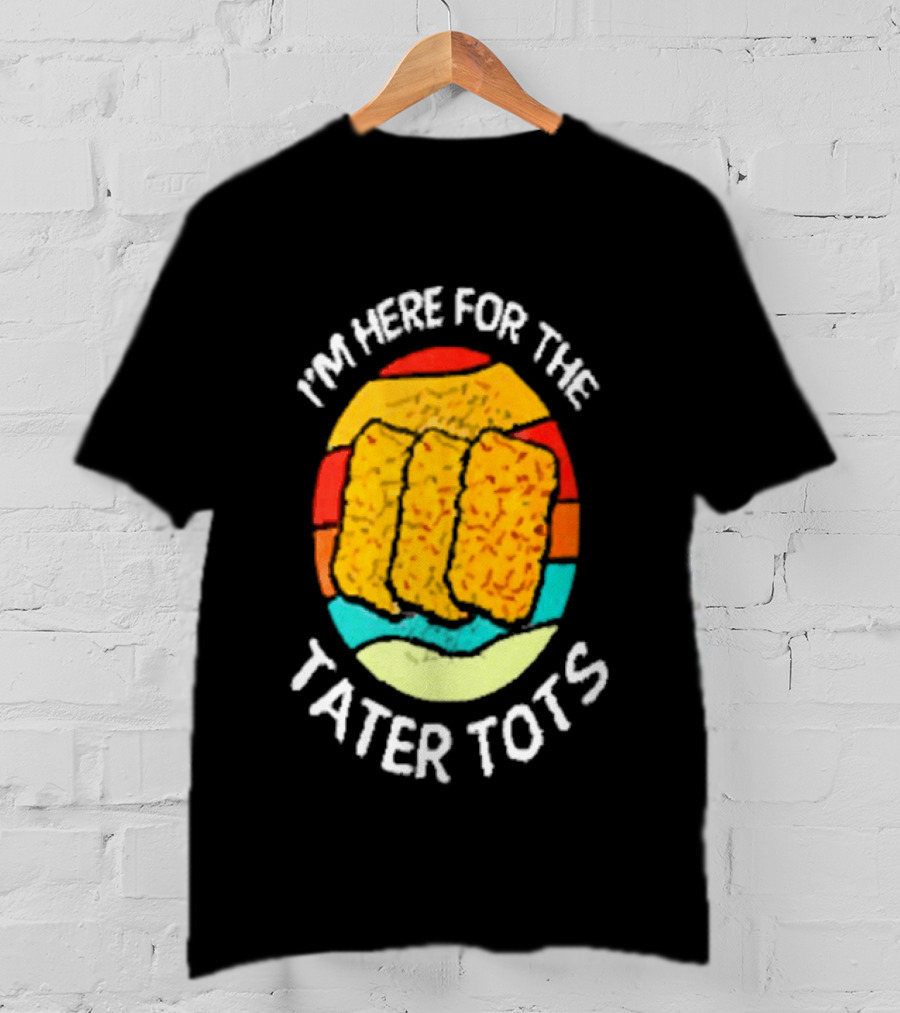 I'm Here For The Tater Tots Retro Food Lover T-Shirt
