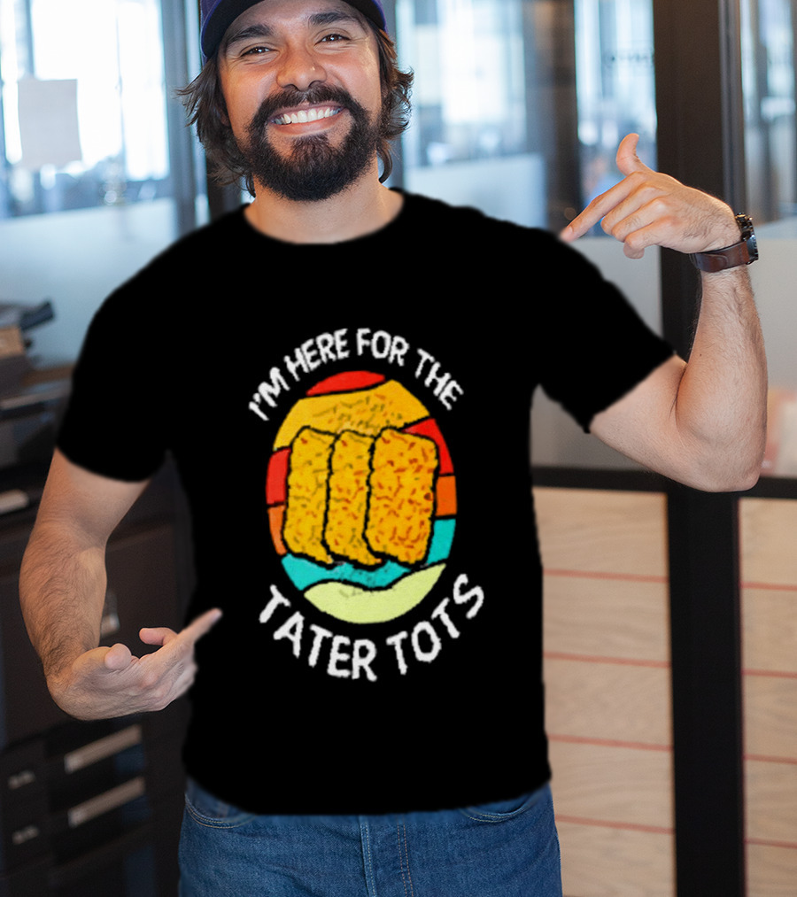 I'm Here For The Tater Tots Retro Food Lover T-Shirt