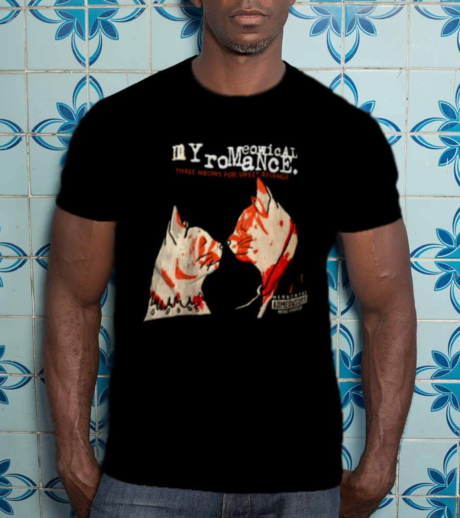 Myromeowical Romanc Three Meows For Sweet Revenge Meowental Admeowsory T-Shirt
