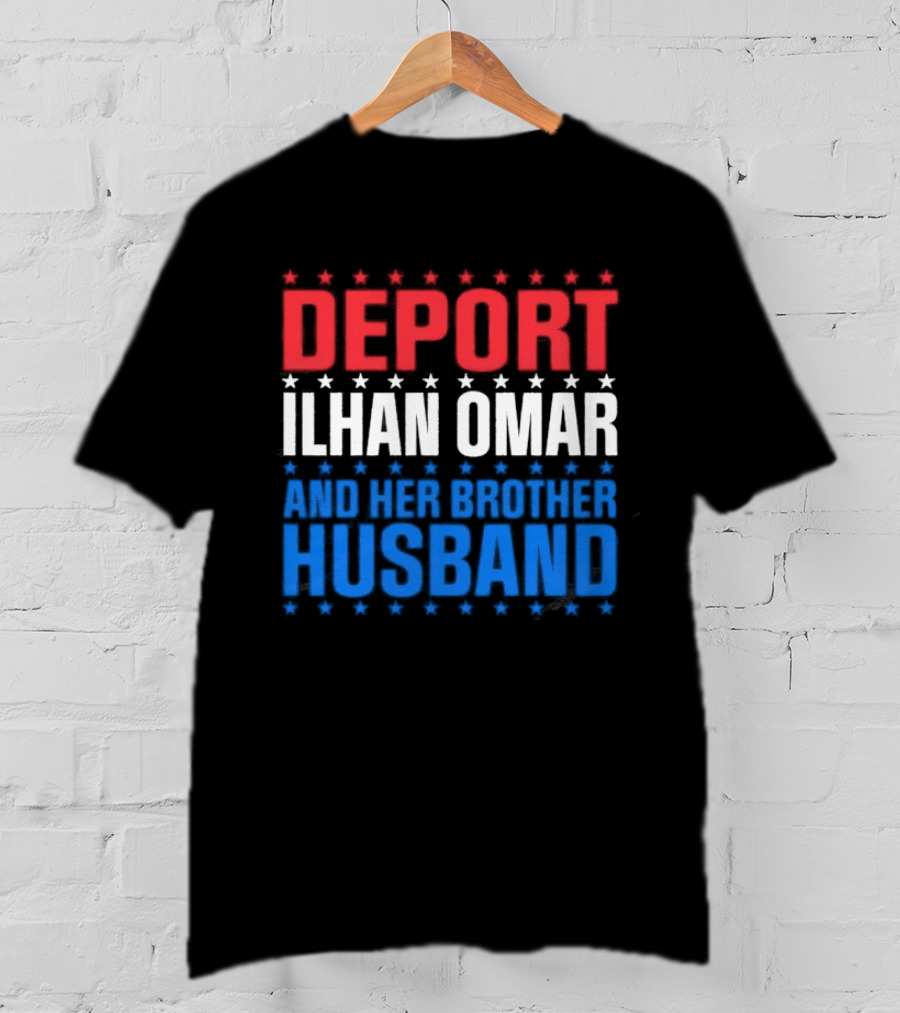 Deport Ilhan Omar And Her Brother Husband T-Shirt