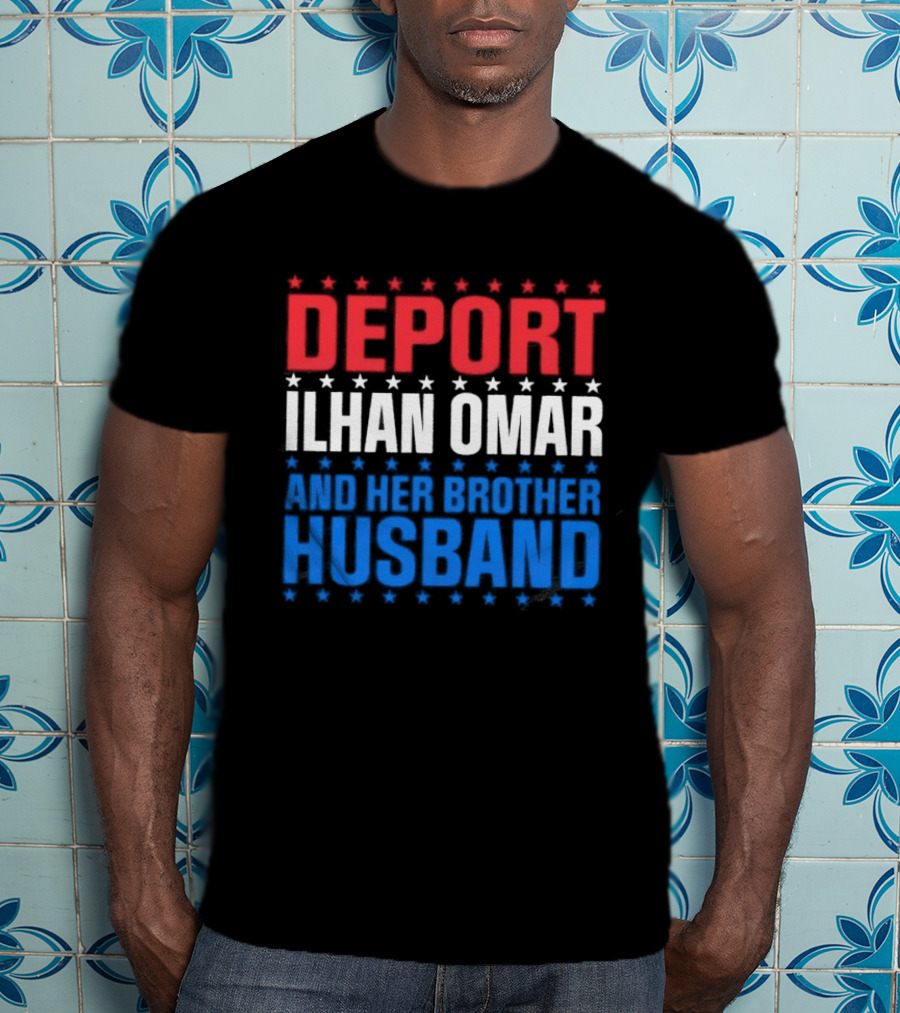 Deport Ilhan Omar And Her Brother Husband T-Shirt