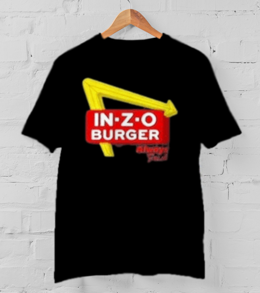 IN Z O Burger Always T-Shirt