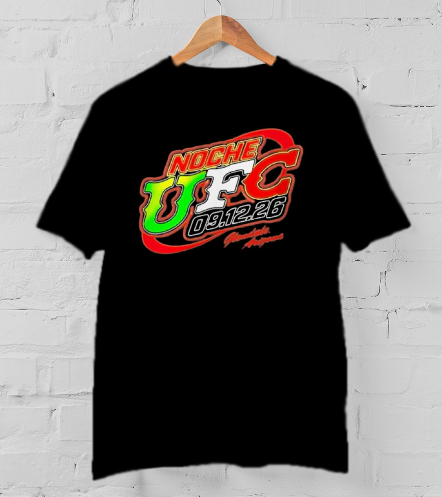 Noche UFC Salsa Verde 09.12.26 Glendale Arizona Event T-Shirt