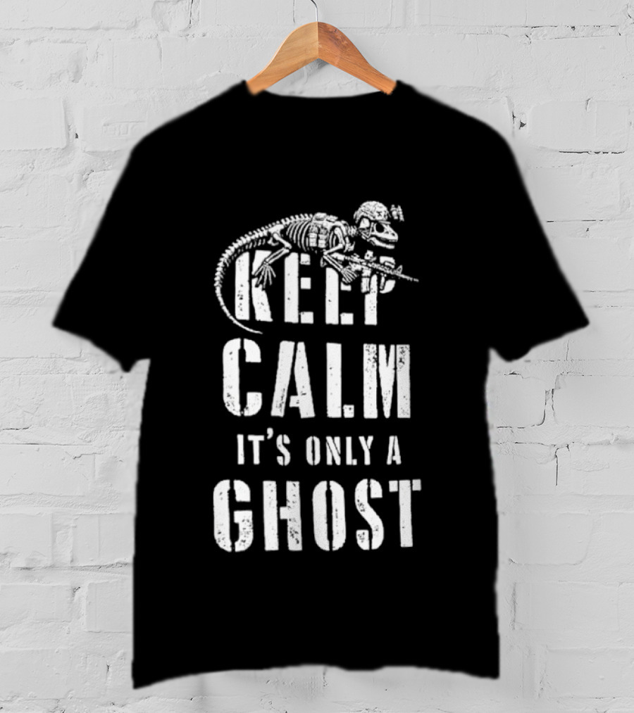 Keep Calm Dinosaur Skeleton Soldier It's Only A Ghost T-Shirt
