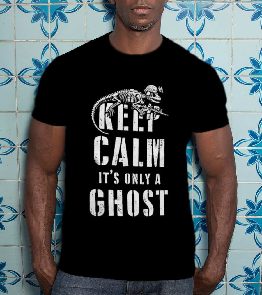 Keep Calm Dinosaur Skeleton Soldier It's Only A Ghost T-Shirt