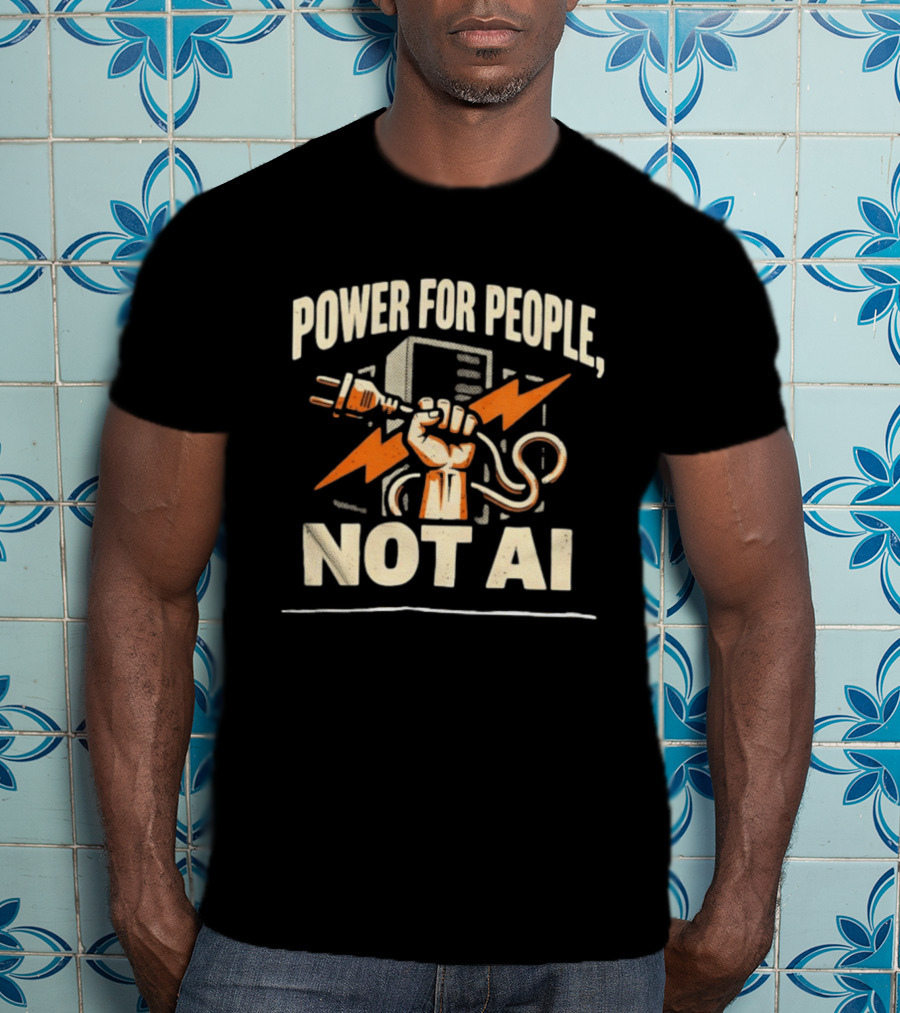 Power For People Not AI Fist Holding Electric Plug With Lightning Bolts T-Shirt