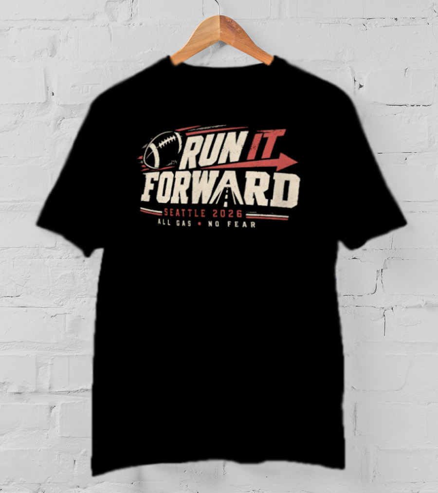 Seattle Seahawks 2026 Run It Forward All Gas No Fear Football T-Shirt
