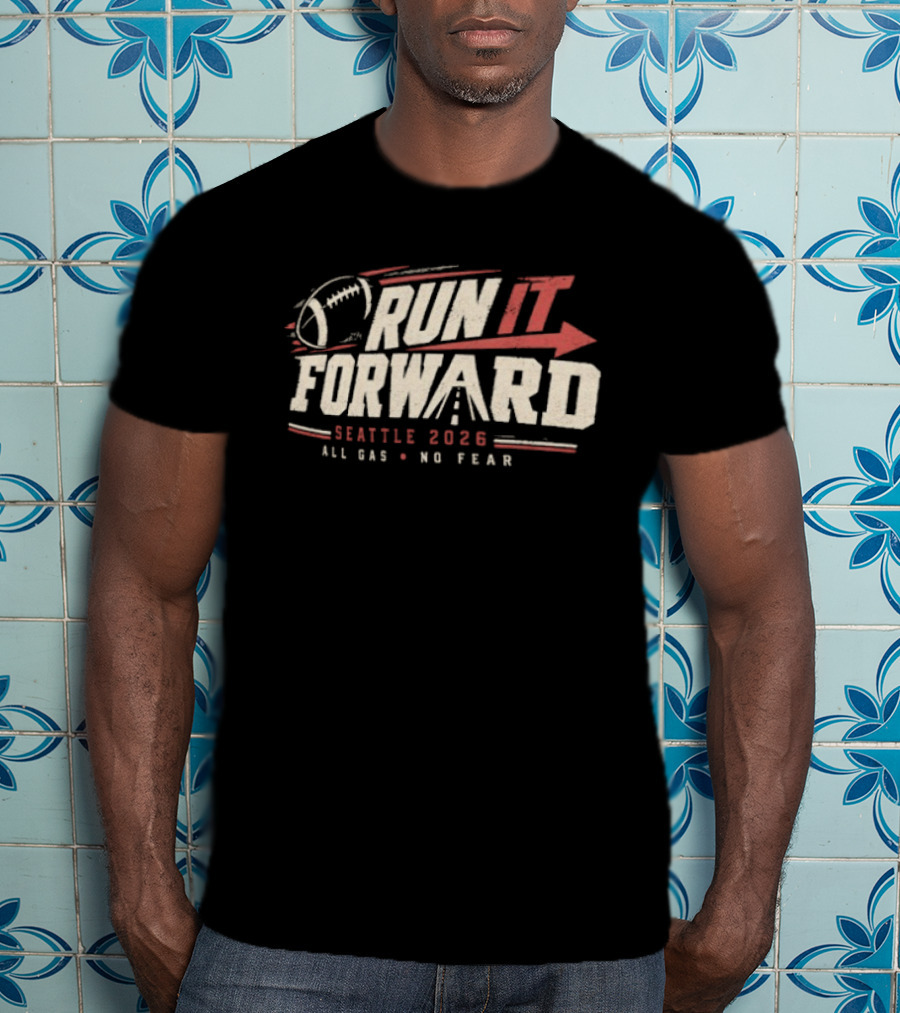 Seattle Seahawks 2026 Run It Forward All Gas No Fear Football T-Shirt