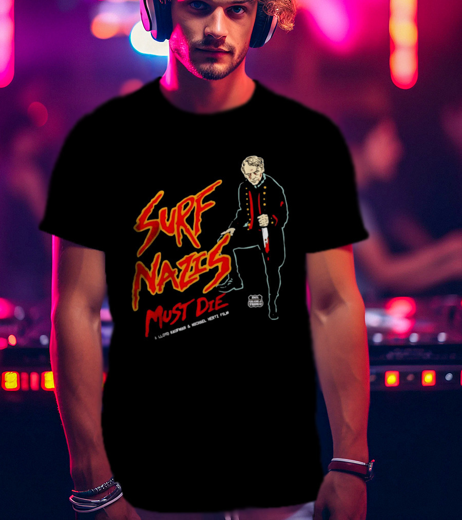 Surf Nazis Must Die Lloyd Kaufman Michael Hertz Film Cult T-Shirt
