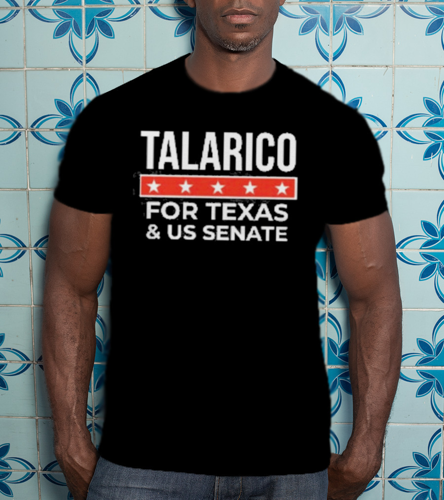 Talarico For Texas And US Senate Election Campaign Stars T-Shirt